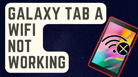 Galaxy Tab A wifi not working .